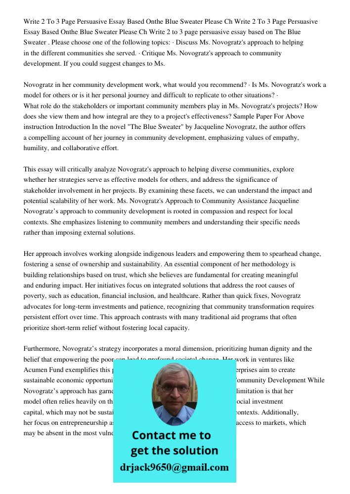 Write 2 to 3 page persuasive essay based on The Blue Sweater . Please choose one of the following topics: · Discuss Ms. Novogratz's approach to helping in the d