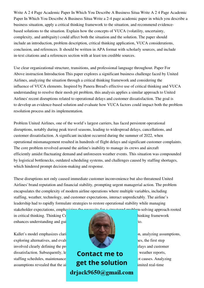 Write a 2-4 page academic paper in which you describe a business situation, apply a critical thinking framework to the situation, and recommend evidence-based s