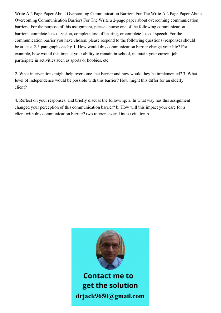 Write a 2-page paper about overcoming communication barriers. For the purpose of this assignment, please choose one of the following communication barriers; com