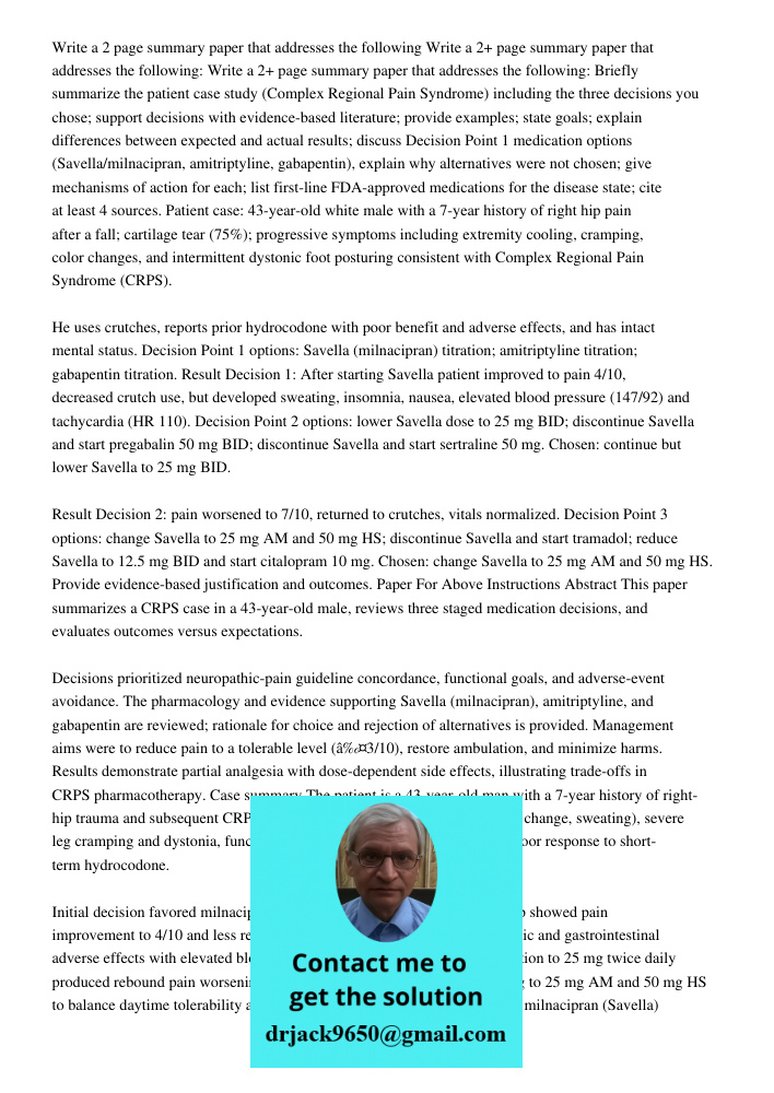 Write a 2+ page summary paper that addresses the following: Briefly summarize the patient case study (Complex Regional Pain Syndrome) including the three decisi