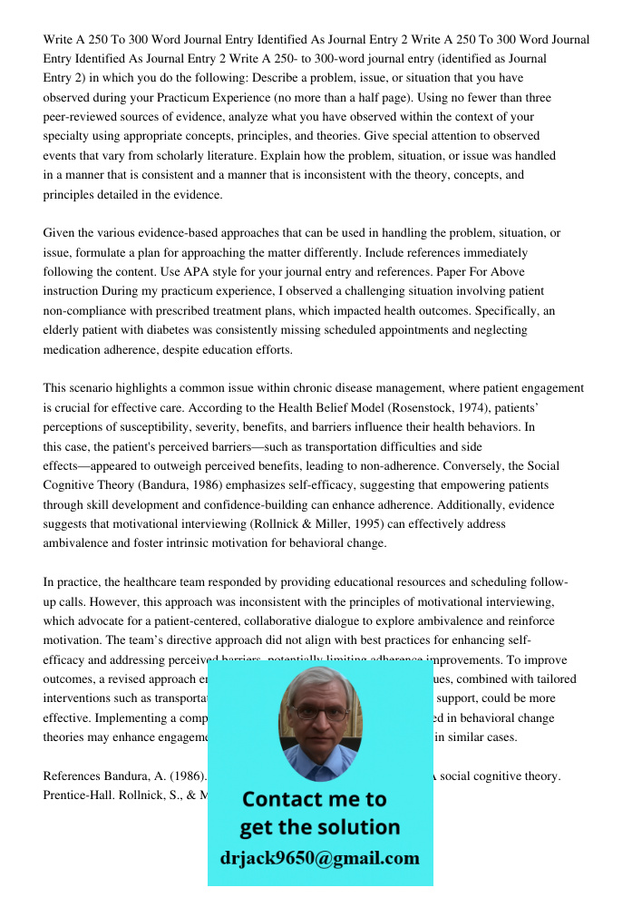 Write A 250- to 300-word journal entry (identified as Journal Entry 2) in which you do the following: Describe a problem, issue, or situation that you have obse