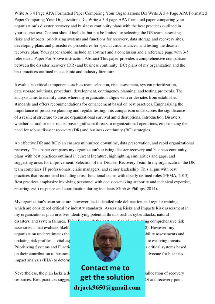 Write a 3-4 page APA formatted paper comparing your organization’s disaster recovery and business continuity plans with the best practices outlined in your cour
