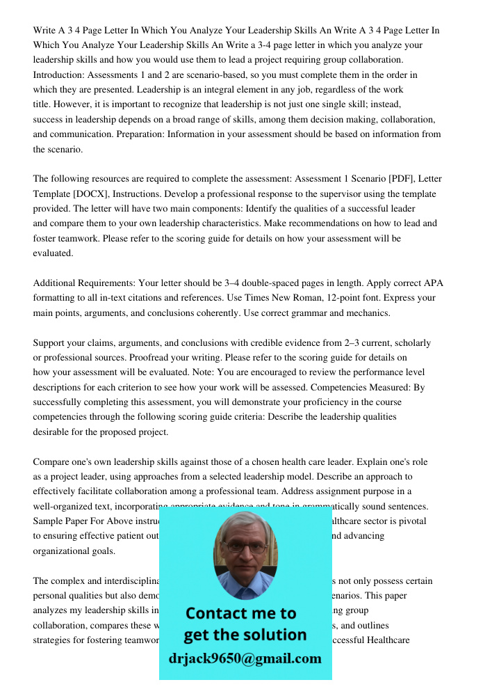 Write a 3-4 page letter in which you analyze your leadership skills and how you would use them to lead a project requiring group collaboration. Introduction: As