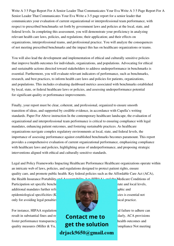 Write a 3-5 page report for a senior leader that communicates your evaluation of current organizational or interprofessional team performance, with respect to p