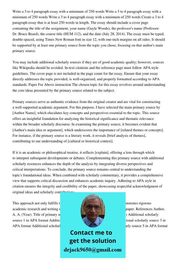 Write a 3 to 4 paragraph essay with a minimum of 250 words Create a 3 to 4 paragraph essay that is at least 250 words in length. The essay should include a cove