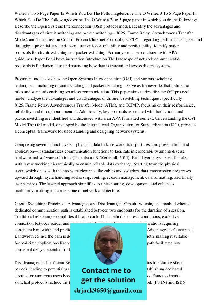 Write a 3- to 5-page paper in which you do the following: Describe the Open Systems Interconnection (OSI) protocol model. Identify the advantages and disadvanta