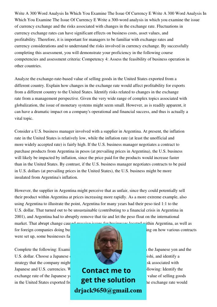 Write a 300-word analysis in which you examine the issue of currency exchange and the risks associated with changes in the exchange rate. Fluctuations in curren