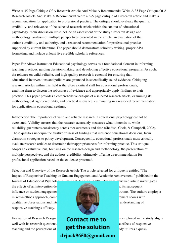 Write a 3–5 page critique of a research article and make a recommendation for application to professional practice. The critique should evaluate the quality, cr