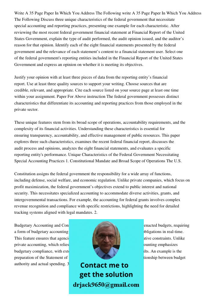 Discuss three unique characteristics of the federal government that necessitate special accounting and reporting practices, presenting one example for each char