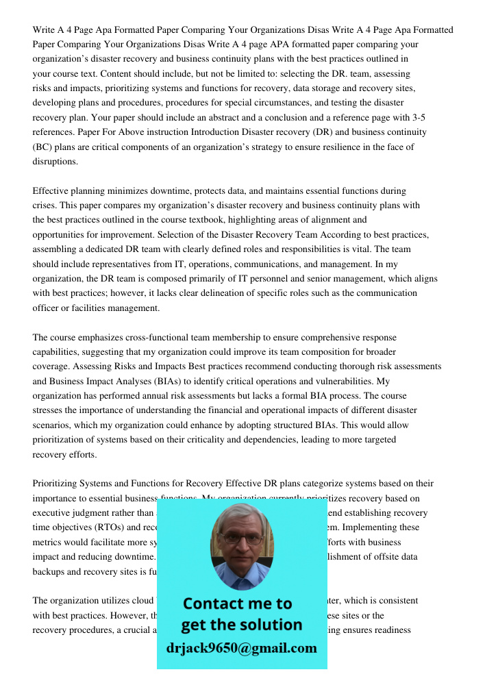 Write A 4 page APA formatted paper comparing your organization’s disaster recovery and business continuity plans with the best practices outlined in your course