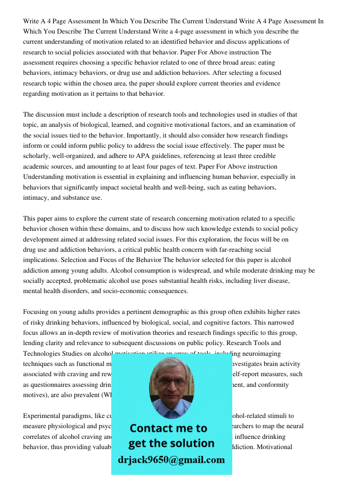 Write a 4-page assessment in which you describe the current understanding of motivation related to an identified behavior and discuss applications of research t