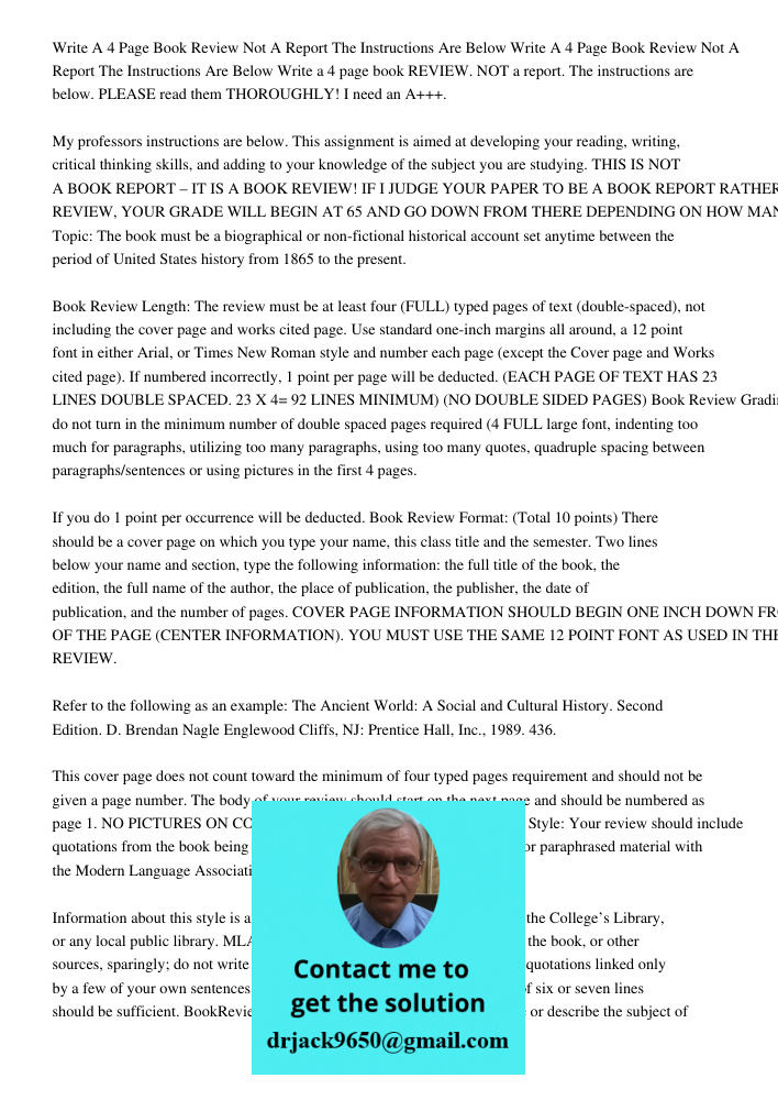Write a 4 page book REVIEW. NOT a report. The instructions are below. PLEASE read them THOROUGHLY! I need an A+++. My professors instructions are below. This as