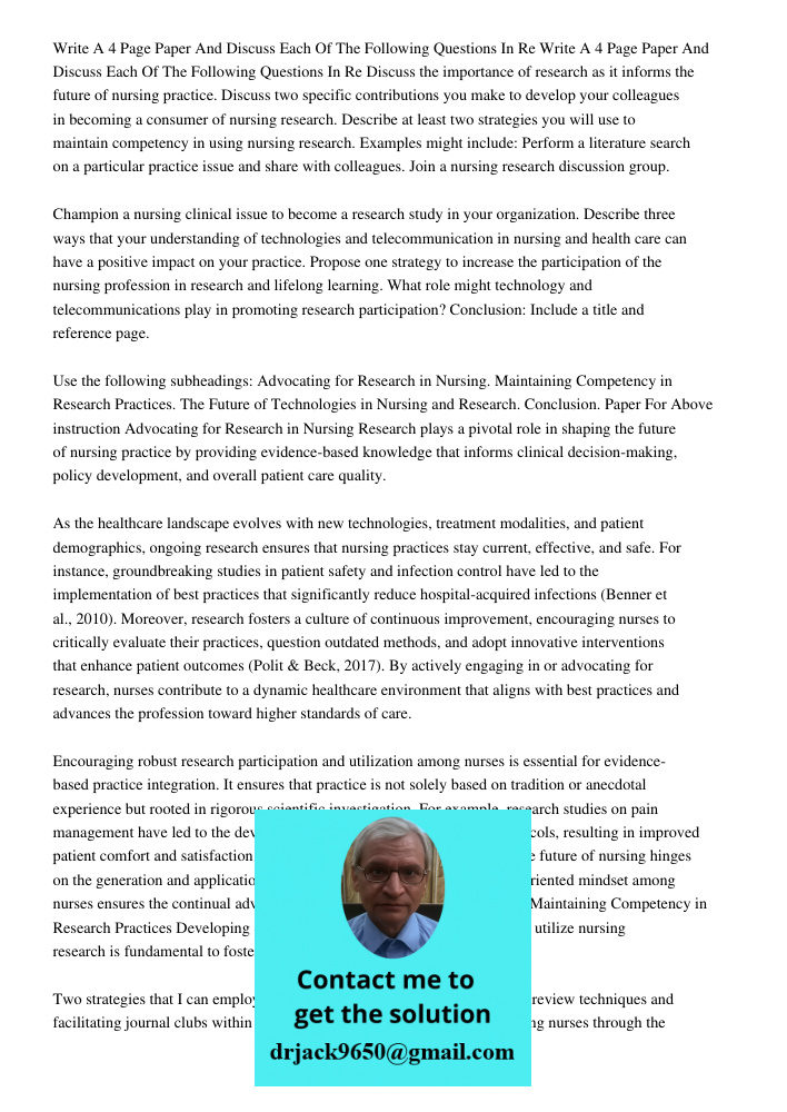 Discuss the importance of research as it informs the future of nursing practice. Discuss two specific contributions you make to develop your colleagues in becom