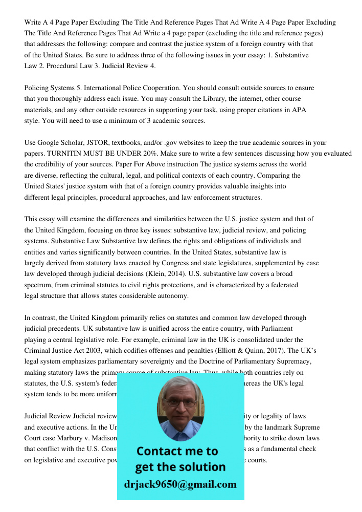 Write a 4 page paper (excluding the title and reference pages) that addresses the following: compare and contrast the justice system of a foreign country with t