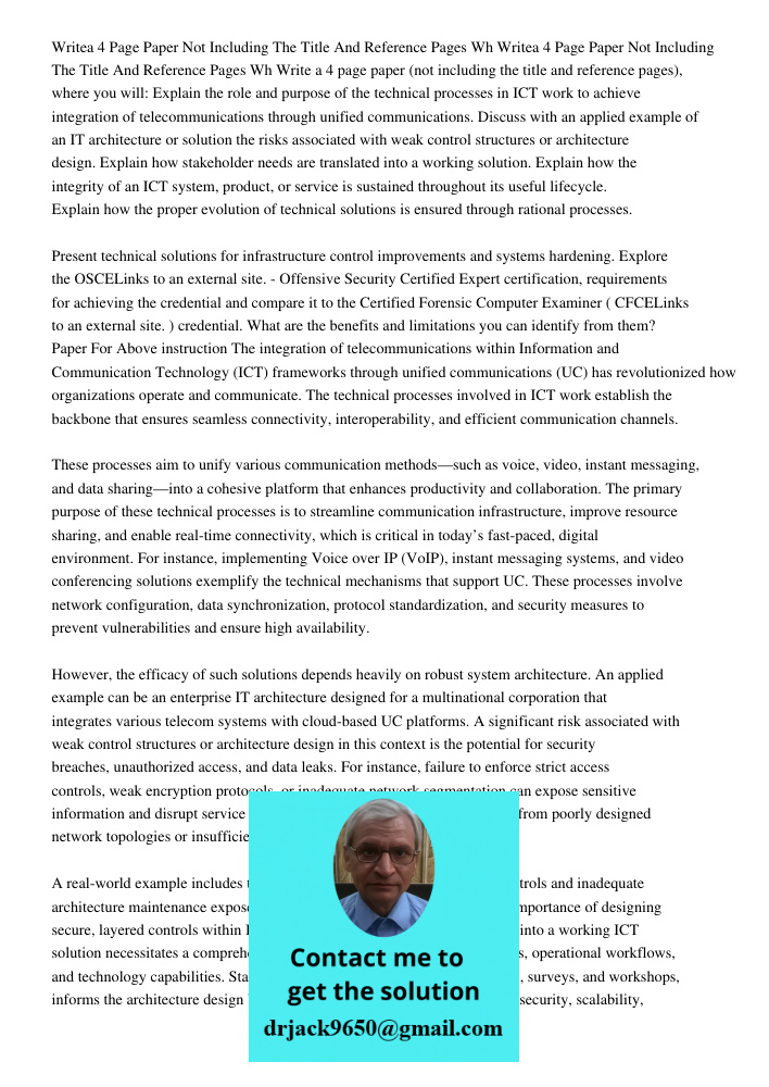 Write a 4 page paper (not including the title and reference pages), where you will: Explain the role and purpose of the technical processes in ICT work to achie