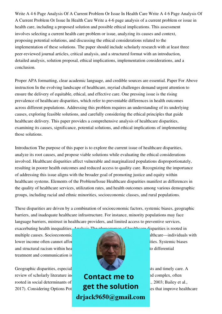 Write a 4-6 page analysis of a current problem or issue in health care, including a proposed solution and possible ethical implications. This assessment involve