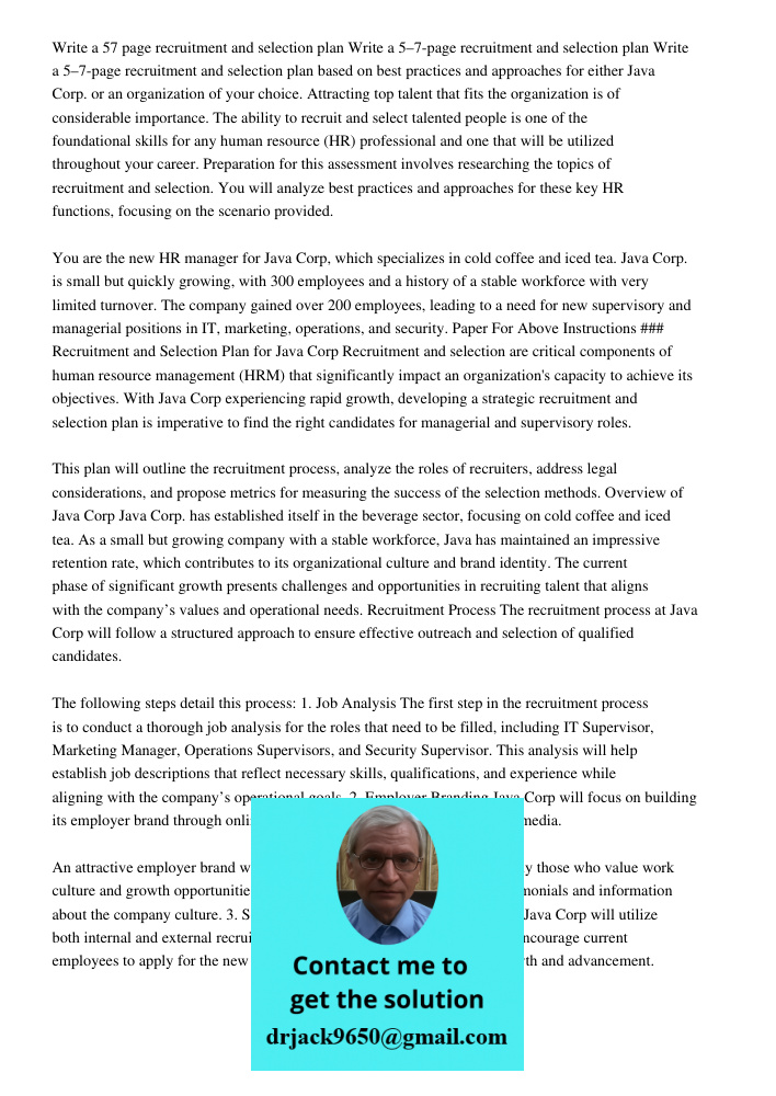 Write a 5–7-page recruitment and selection plan based on best practices and approaches for either Java Corp. or an organization of your choice. Attracting top t