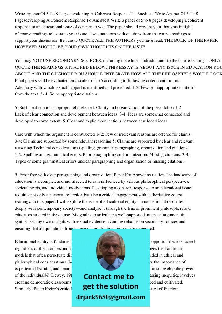 Write a paper of 5 to 8 pages developing a coherent response to an educational issue of concern to you. The paper should present your thoughts in light of cours