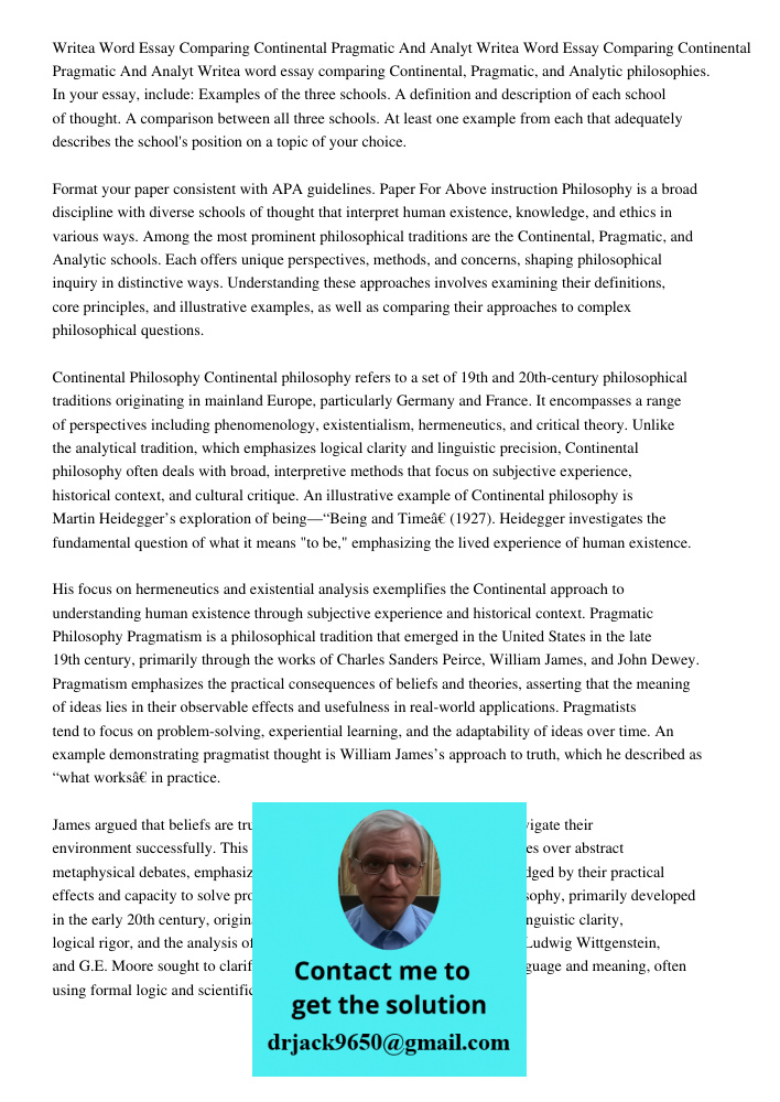 Writea word essay comparing Continental, Pragmatic, and Analytic philosophies. In your essay, include: Examples of the three schools. A definition and descripti