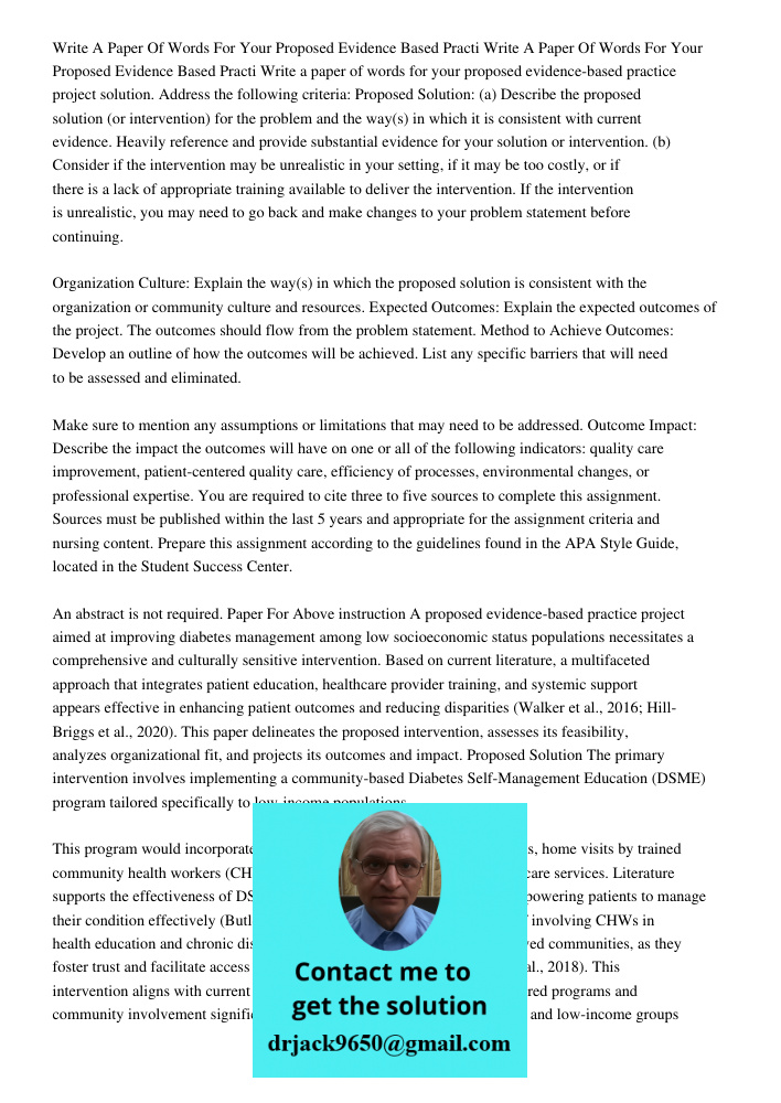 Write a paper of words for your proposed evidence-based practice project solution. Address the following criteria: Proposed Solution: (a) Describe the proposed 