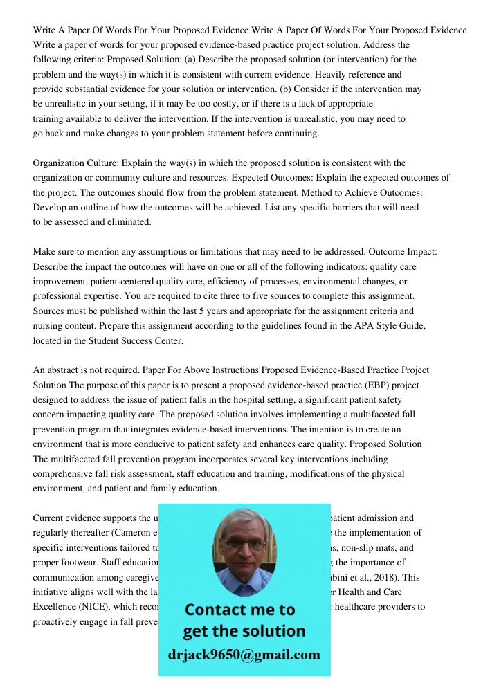 Write a paper of 500-750 words for your proposed evidence-based practice project solution. Address the following criteria: Proposed Solution: (a) Describe the p