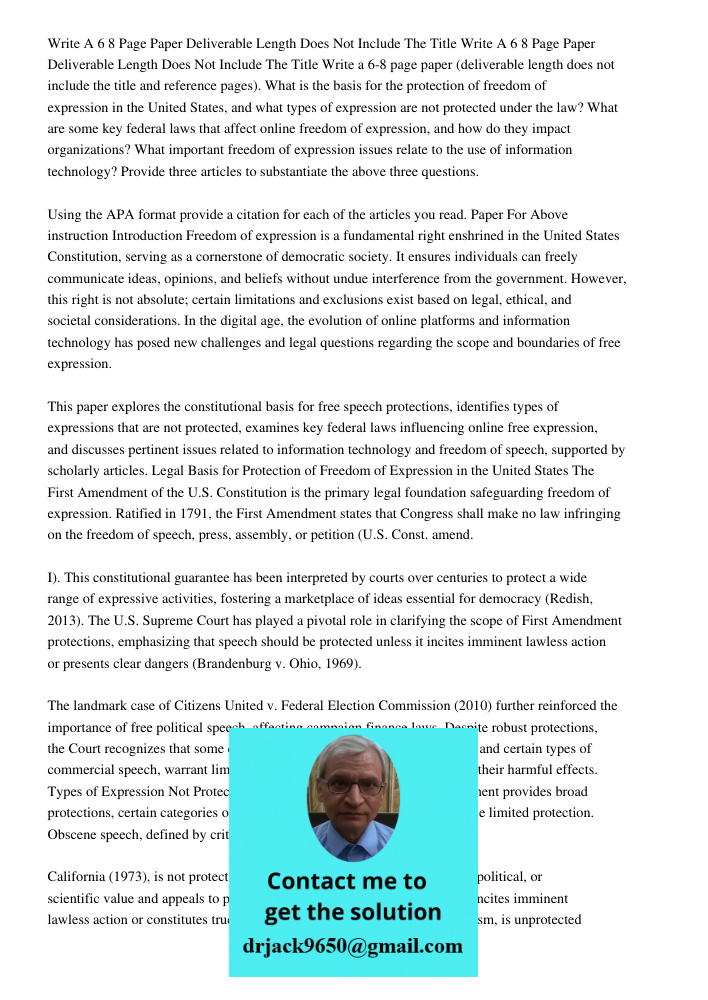 Write a 6-8 page paper (deliverable length does not include the title and reference pages). What is the basis for the protection of freedom of expression in the