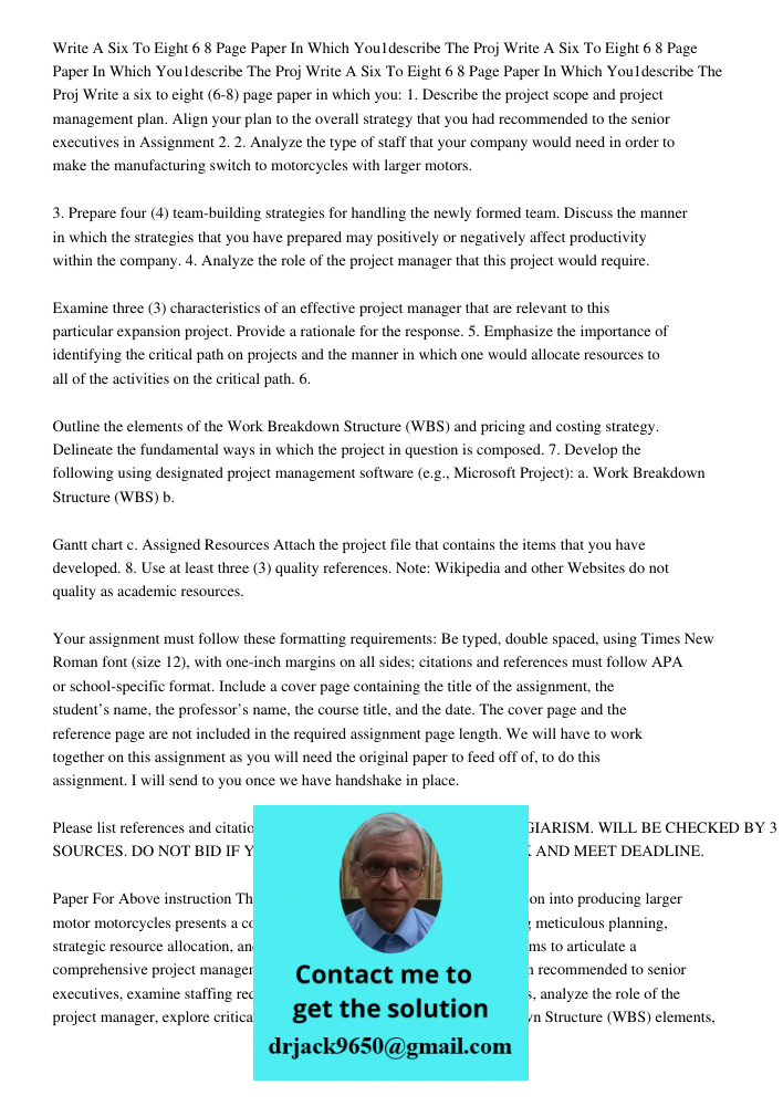 Write A Six To Eight 6 8 Page Paper In Which You1describe The Proj Write a six to eight (6-8) page paper in which you: 1. Describe the project scope and project