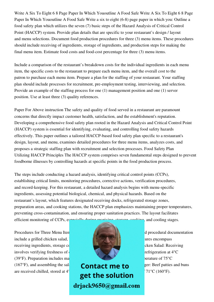 Write a six to eight (6-8) page paper in which you: Outline a food safety plan which utilizes the seven (7) basic steps of the Hazard Analysis of Critical Contr