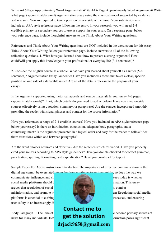 Write a 4-6 page (approximately word) argumentative essay using the classical model supported by evidence and research. You are required to take a position on o