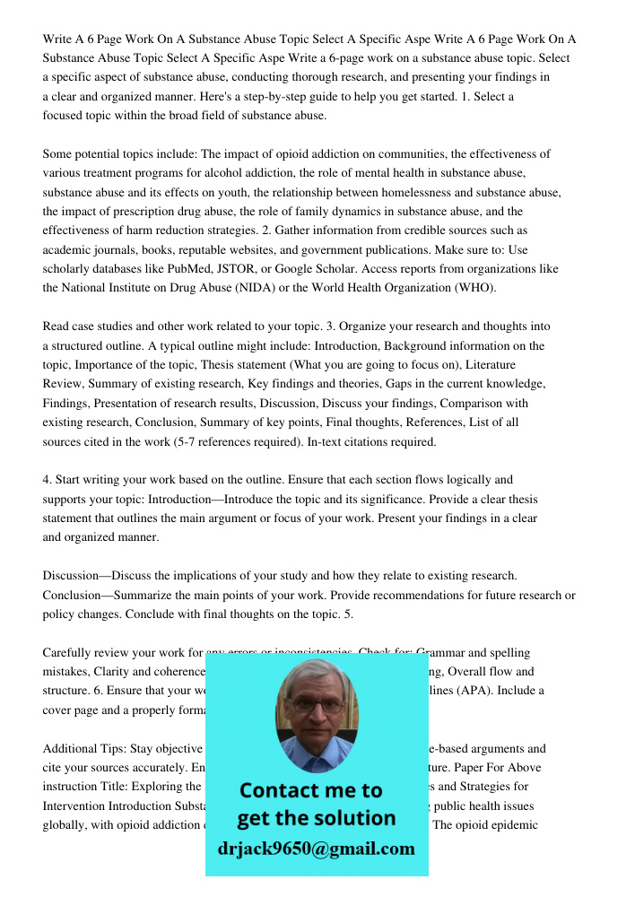 Write a 6-page work on a substance abuse topic. Select a specific aspect of substance abuse, conducting thorough research, and presenting your findings in a cle