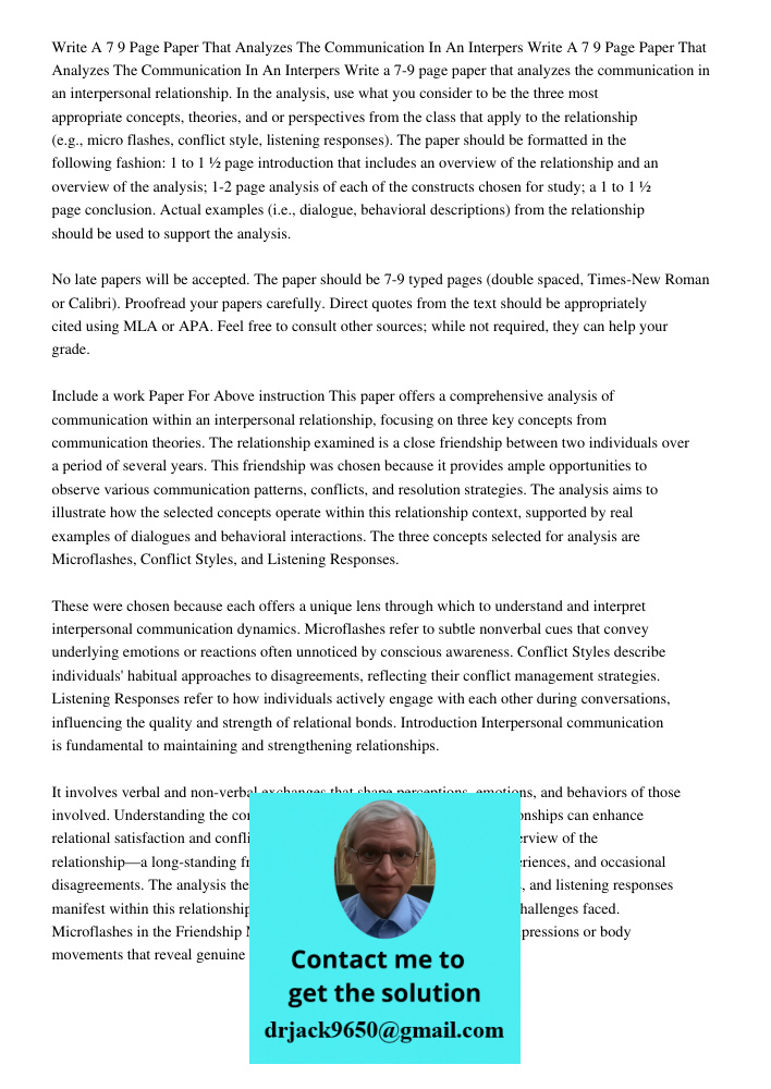 Write a 7-9 page paper that analyzes the communication in an interpersonal relationship. In the analysis, use what you consider to be the three most appropriate