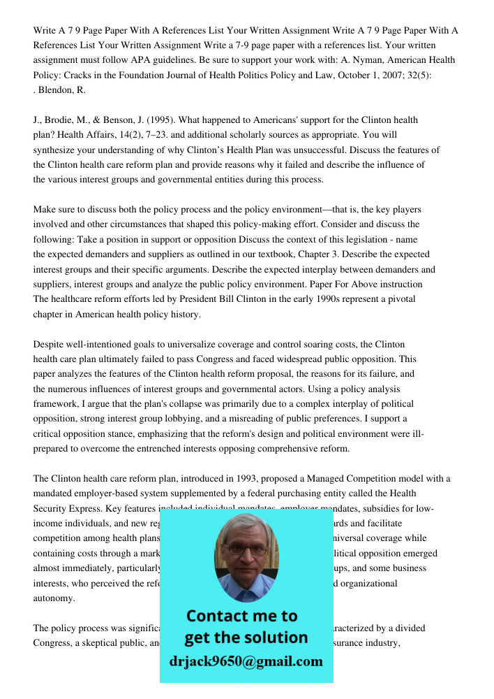 Write a 7-9 page paper with a references list. Your written assignment must follow APA guidelines. Be sure to support your work with: A. Nyman, American Health 