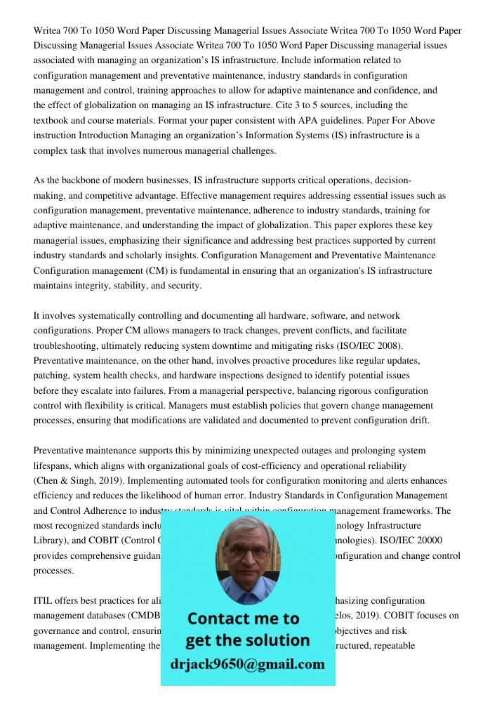Writea 700 To 1050 Word Paper Discussing managerial issues associated with managing an organization’s IS infrastructure. Include information related to configur