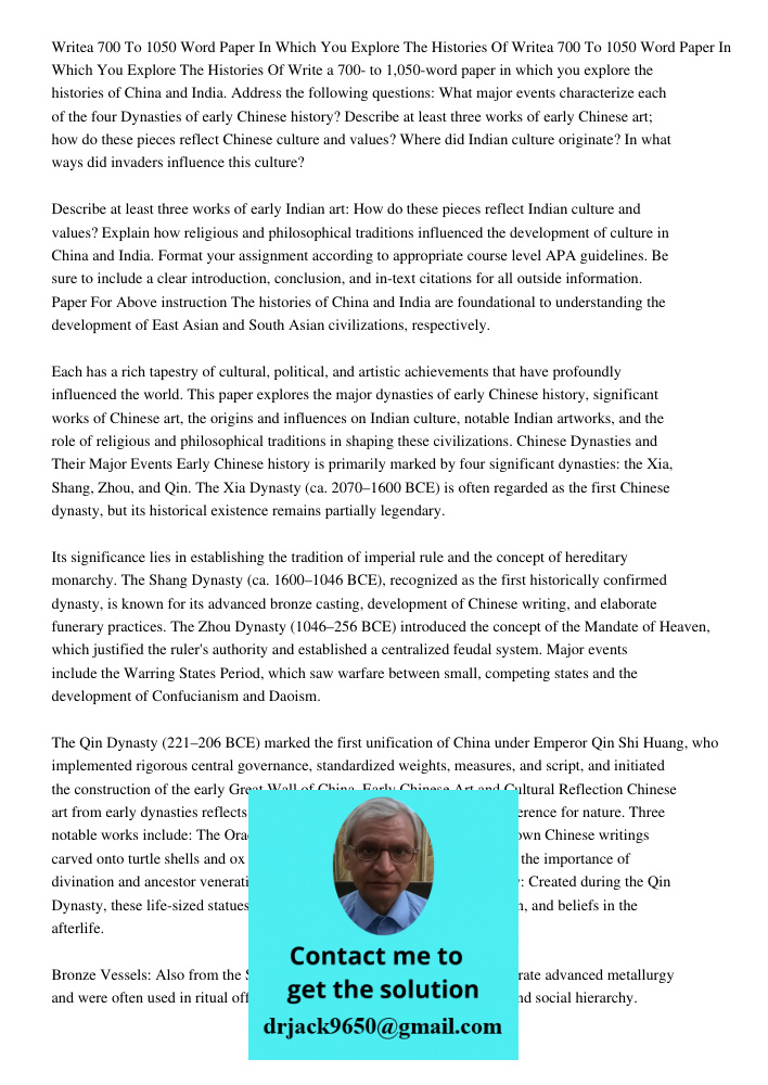 Write a 700- to 1,050-word paper in which you explore the histories of China and India. Address the following questions: What major events characterize each of 