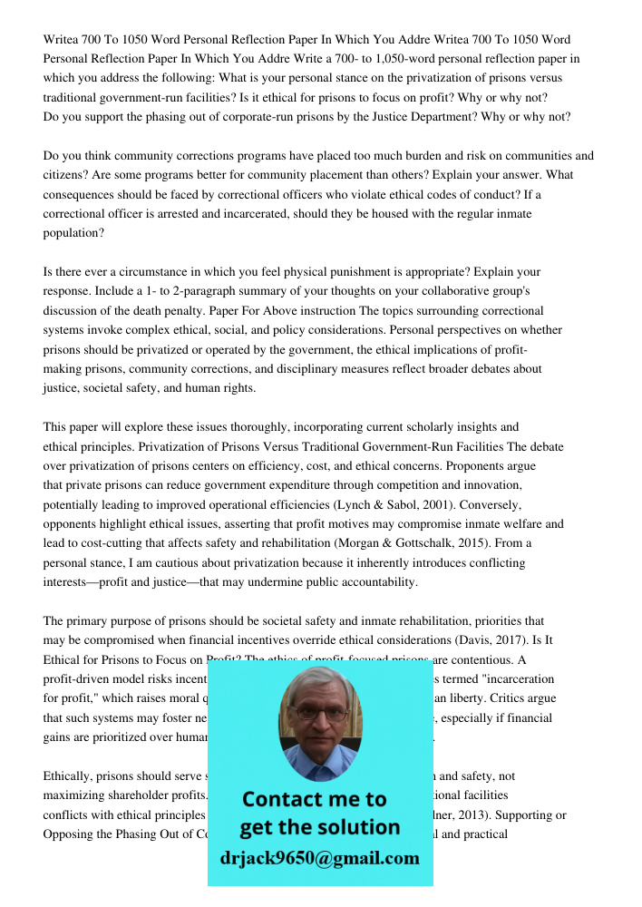 Write a 700- to 1,050-word personal reflection paper in which you address the following: What is your personal stance on the privatization of prisons versus tra