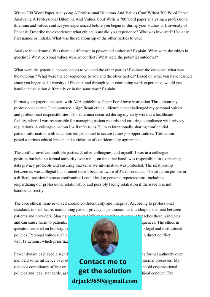 Write a 700 word paper analyzing a professional dilemma and values conflict you experienced before you began or during your studies at University of Phoenix. De
