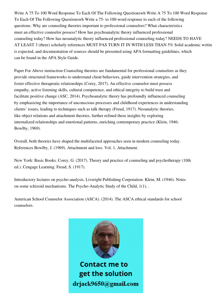 Write a 75- to 100-word response to each of the following questions: Why are counseling theories important to professional counselors? What characteristics must