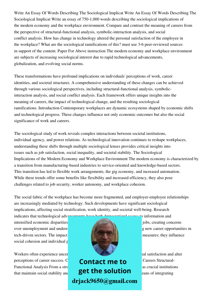 Write an essay of 750-1,000 words describing the sociological implications of the modern economy and the workplace environment. Compare and contrast the meaning