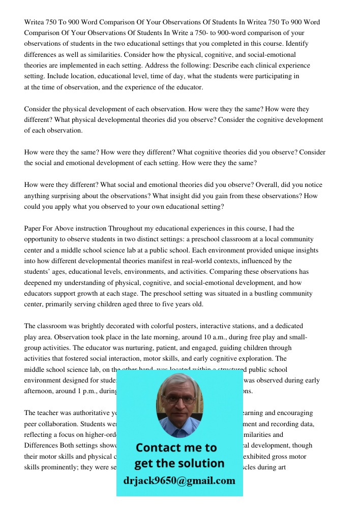 Write a 750- to 900-word comparison of your observations of students in the two educational settings that you completed in this course. Identify differences as 
