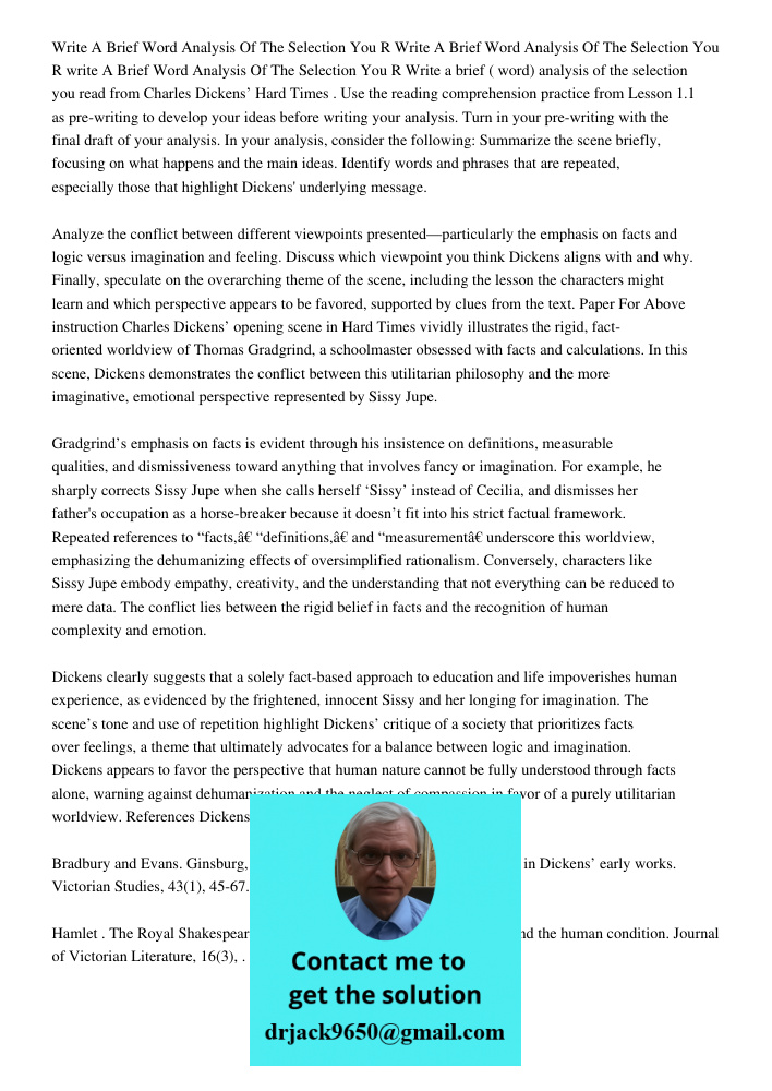 Write A Brief 250 300 Word Analysis Of The Selection You R Write a brief (250-300 word) analysis of the selection you read from Charles Dickens’ Hard Times. Use