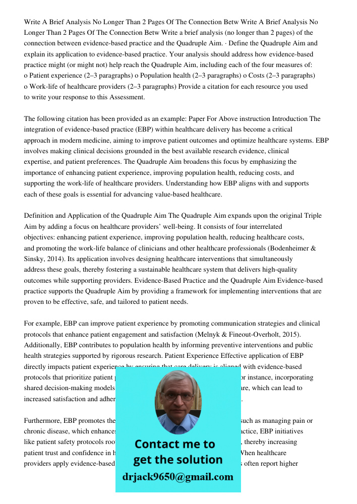 Write a brief analysis (no longer than 2 pages) of the connection between evidence-based practice and the Quadruple Aim. · Define the Quadruple Aim and explain 