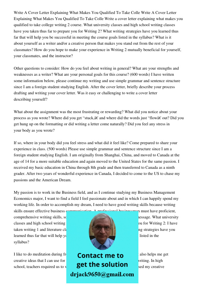 Write a cover letter explaining what makes you qualified to take college writing 2 course. What university classes and high school writing classes have you take