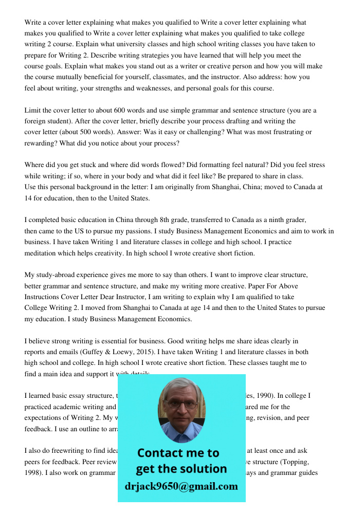 Write a cover letter explaining what makes you qualified to take college writing 2 course. Explain what university classes and high school writing classes you h