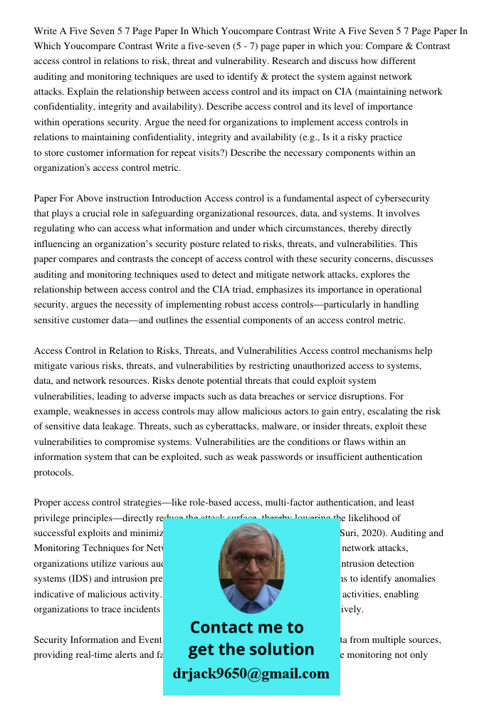 Write a five-seven (5 - 7) page paper in which you: Compare & Contrast access control in relations to risk, threat and vulnerability. Research and discuss how d