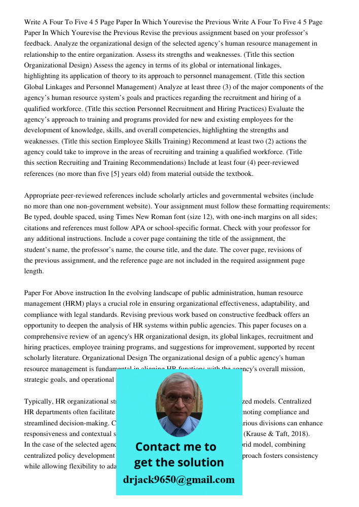 Revise the previous assignment based on your professor’s feedback. Analyze the organizational design of the selected agency’s human resource management in relat