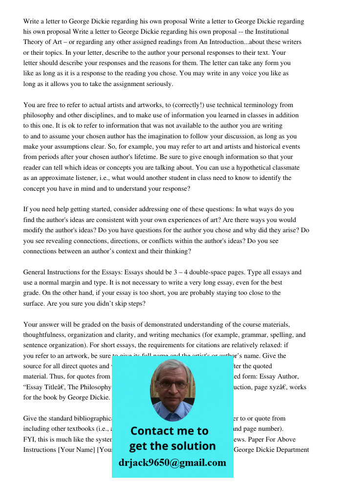 Write a letter to George Dickie regarding his own proposal -- the Institutional Theory of Art – or regarding any other assigned readings from An Introduction...