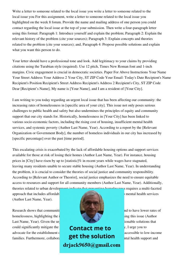 For this assignment, write a letter to someone related to the local issue you highlighted on the week 8 forum. Provide the name and mailing address of one perso