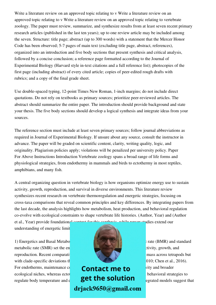 Write a literature review on an approved topic relating to vertebrate zoology. The paper must review, summarize, and synthesize results from at least seven rece