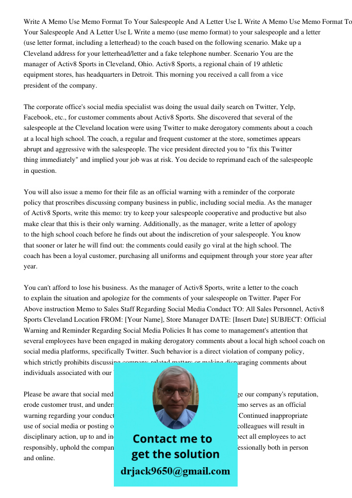 Write a memo (use memo format) to your salespeople and a letter (use letter format, including a letterhead) to the coach based on the following scenario. Make u