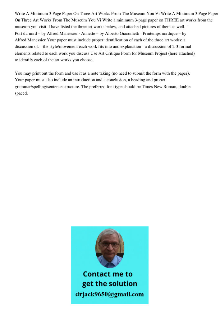 Write a minimum 3-page paper on THREE art works from the museum you visit. I have listed the three art works below, and attached pictures of them as well. · Por